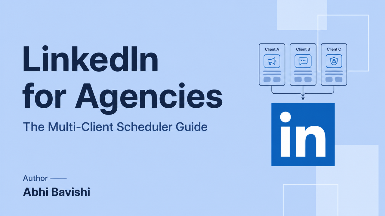 LinkedIn® for Agencies: The Multi-Client Scheduler Guide